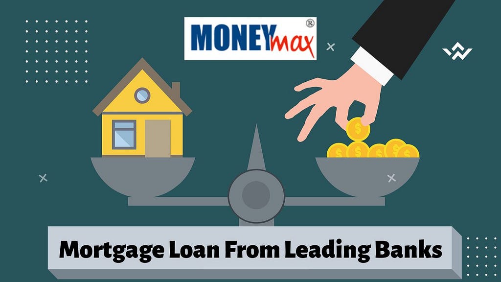 Mortgage loan from leading banks — Moneymax