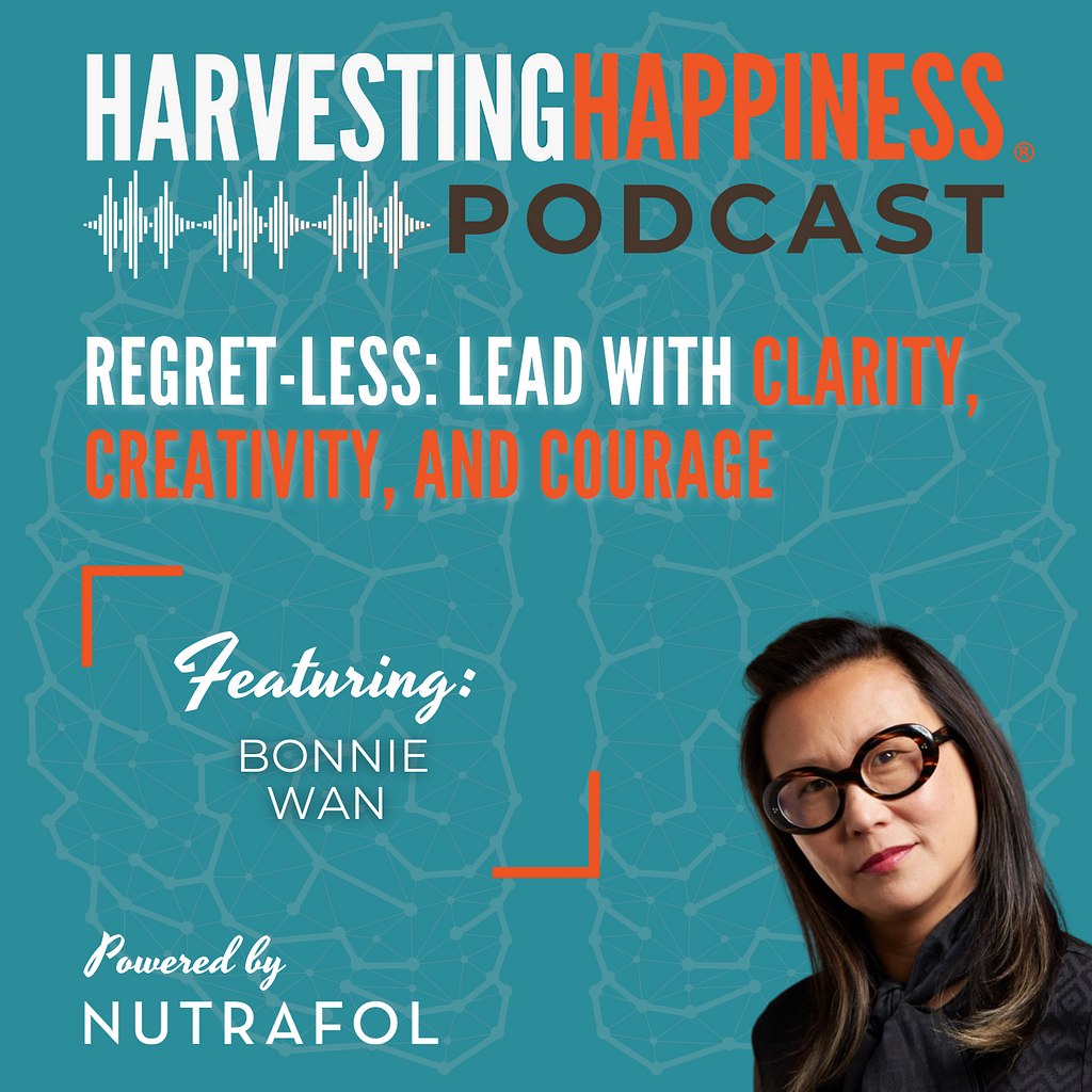 Regret-Less: Lead with Clarity, Creativity, and Courage with Bonnie Wan