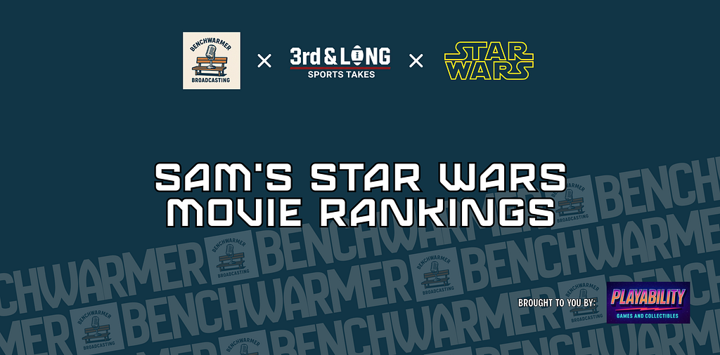 May the 4th Be with You: Sam’s Star Wars Movie Rankings