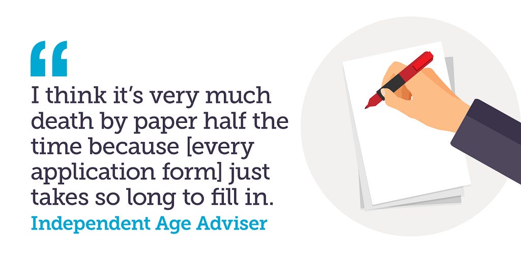 Quote which reads “I think it’s very much death by paper half the time because [every application form] just takes so long to fill in.” Accompanied by a graphic of a hand holding a red pen over blank paper.