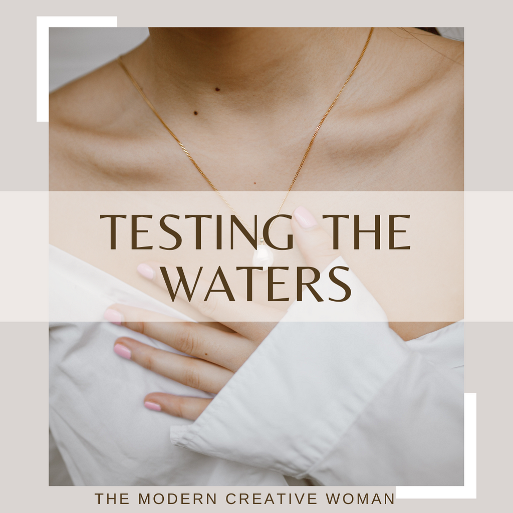 a woman with her hand on her heart, the words “Testing the Waters”