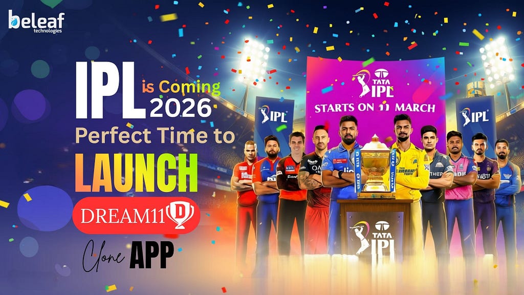 IPL قادم: لماذا هذا هو الوقت المثالي لإطلاق تطبيق Dream11 Clone