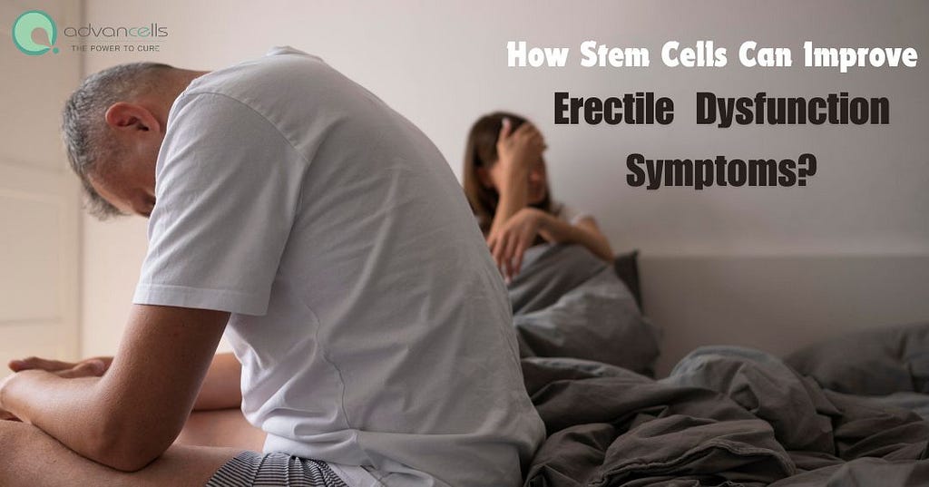 How Stem Cells Can Improve Erectile Dysfunction Symptoms