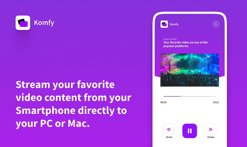Komfy promo poster reading: Stream your favorite video content from your phone directly to your PC or Mac.