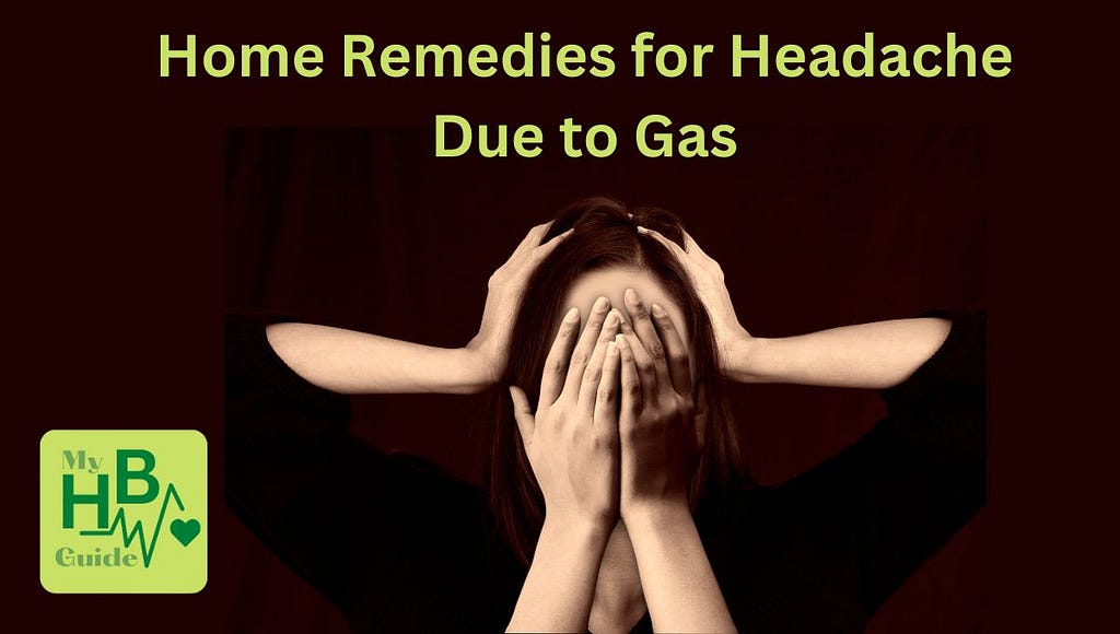 Home Remedies for Headache Due to Gas: Natural Relief