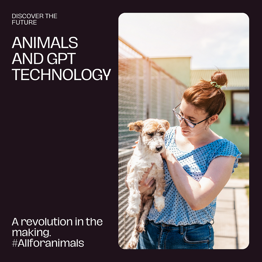 a young lady holding a white dog and text states “Animals and GPT Technology”