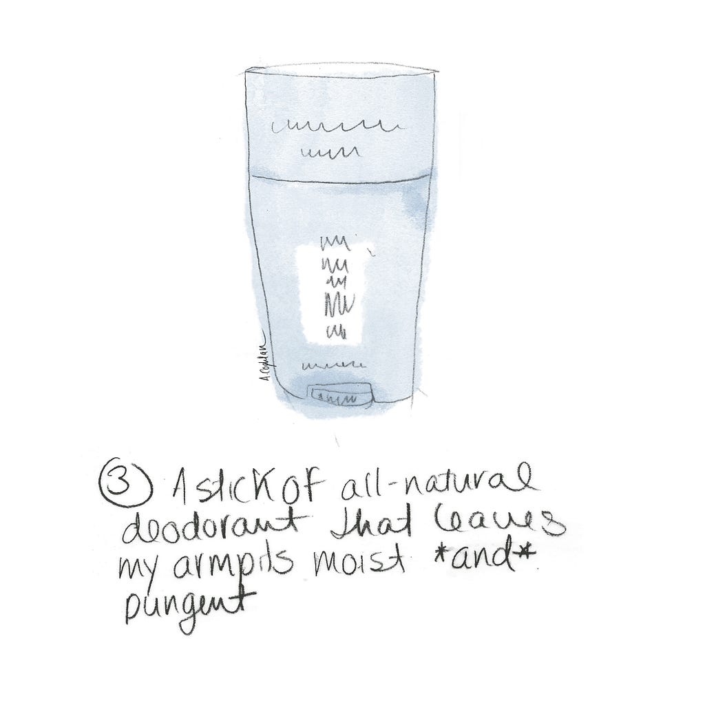 An illustration of a stick of deodorant with the accompanying caption: “A stick of all-natural deodorant that leaves my armpits moist *and* pungent”