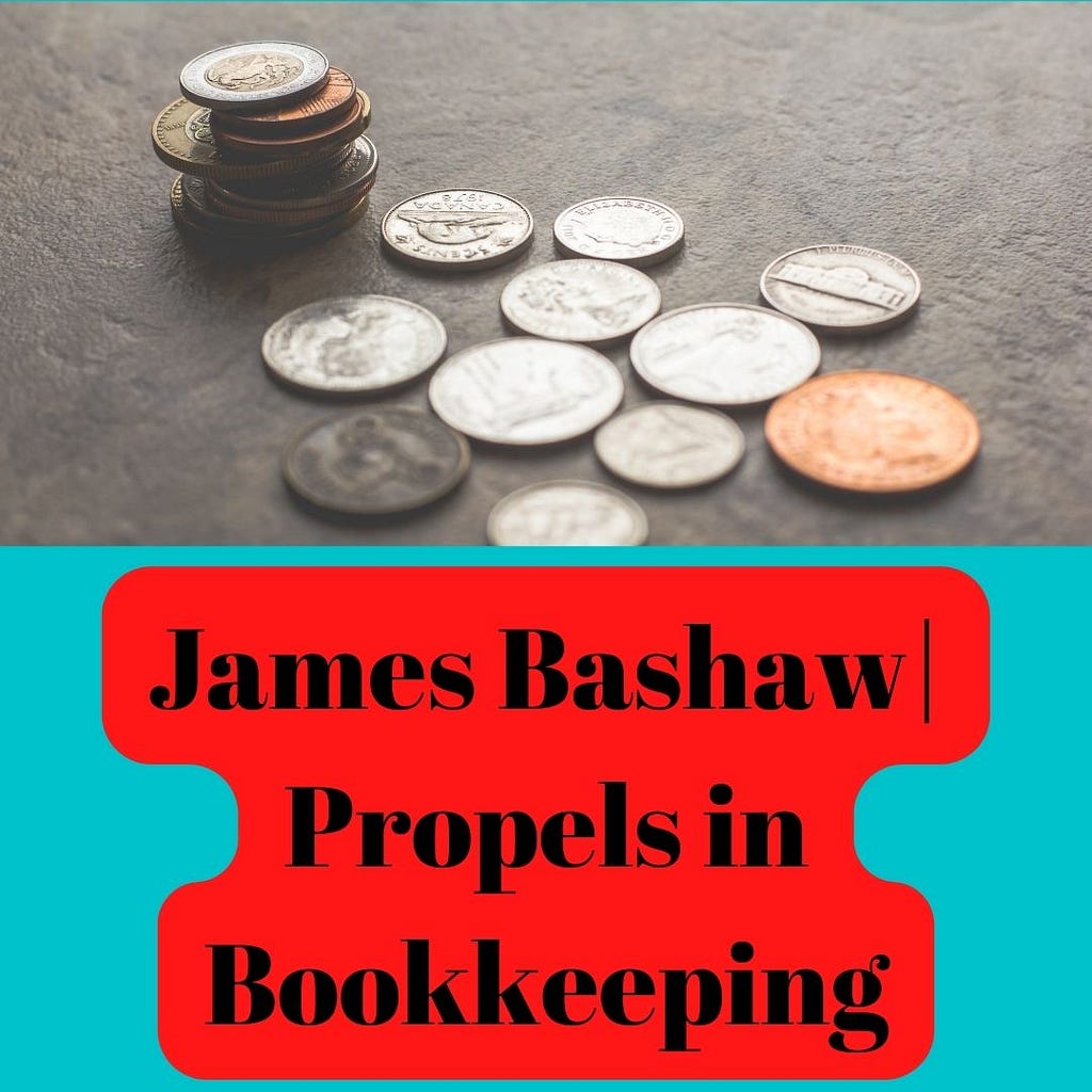 James Bashaw| Propels in Bookkeeping