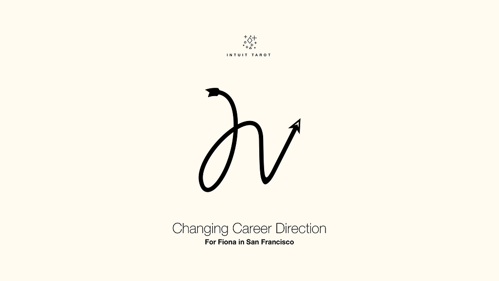 Changing Career Direction — An Intuit Tarot Reading for Fiona in San Francisco