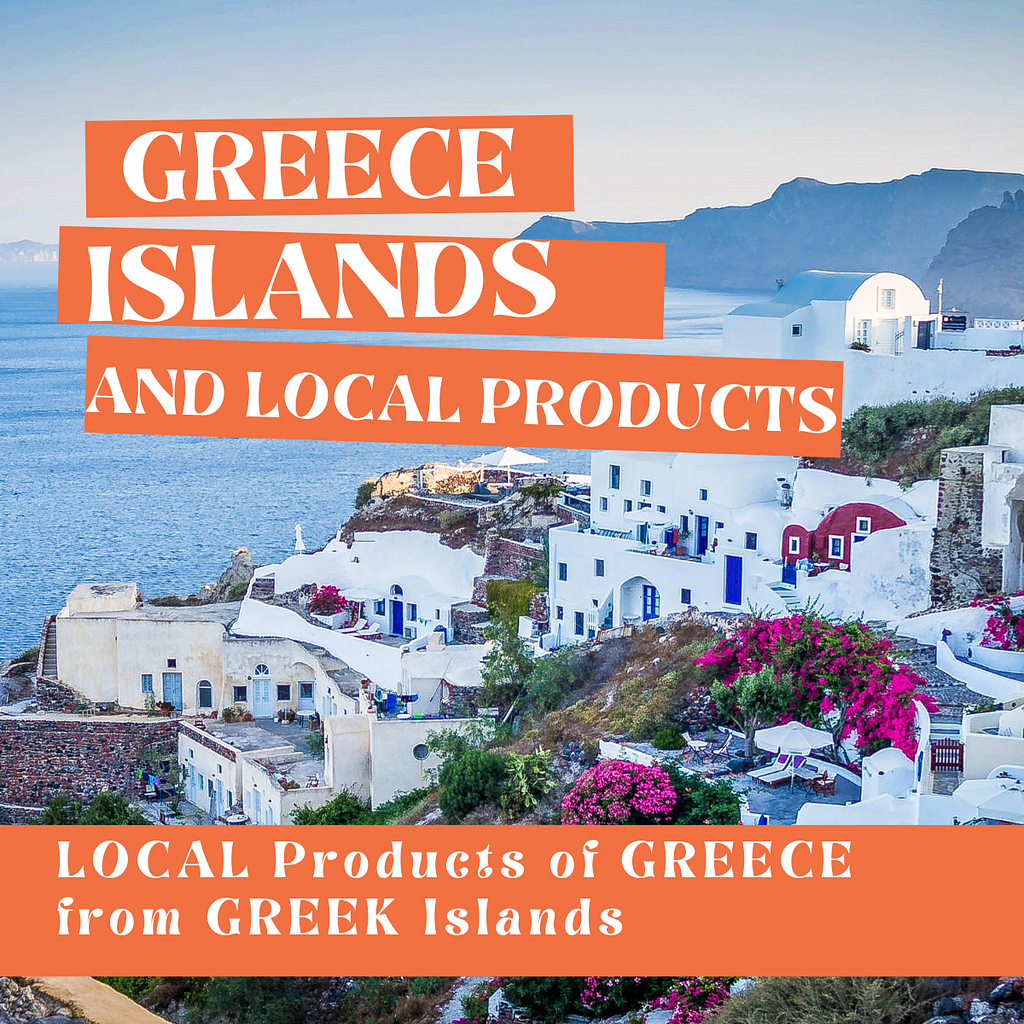 LOCAL Products of GREECE from GREEK Islands