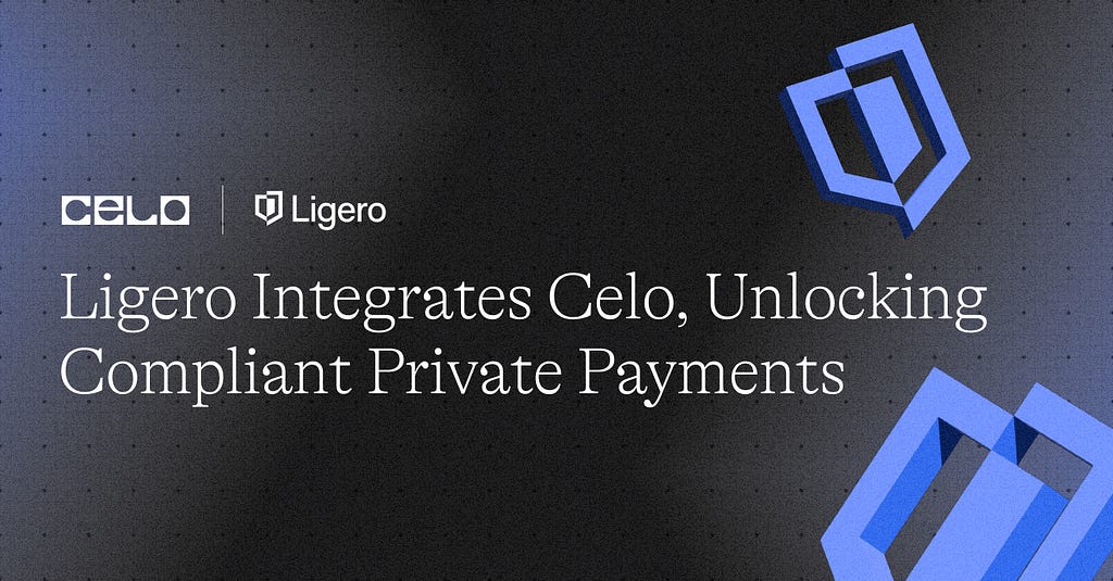 Ligero Integrates Celo, Unlocking Compliant Private Payments on Crypto’s Leading Stablecoin Network