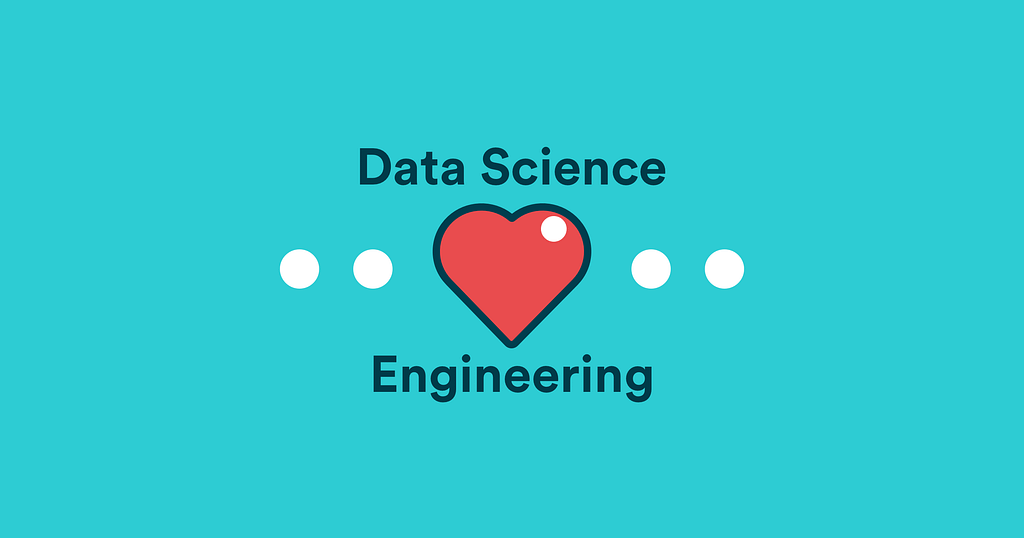 Data Science ❤ Engineering