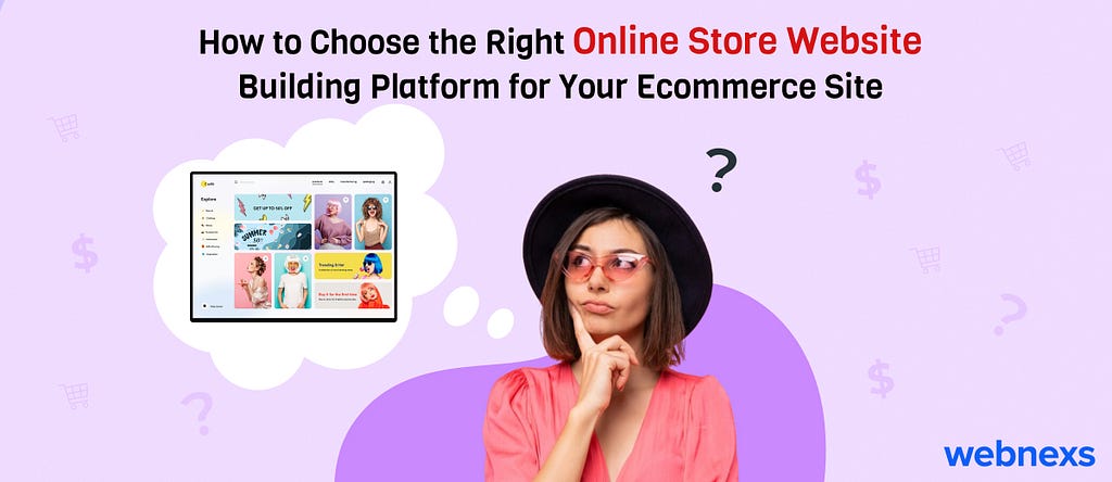 How to Choose the Right Online Store Website Building Platform for Your Ecommerce Site