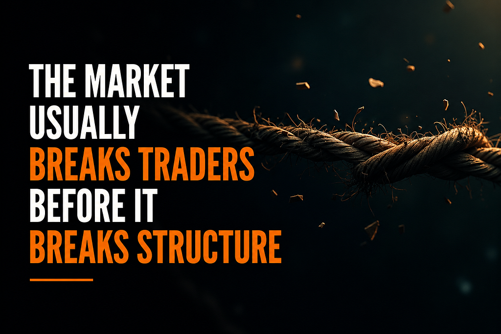 The Market Usually Breaks Traders Before It Breaks Structure
