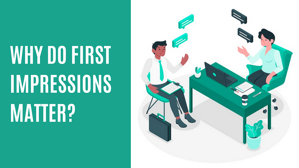 Why do first impressions matter in hiring?