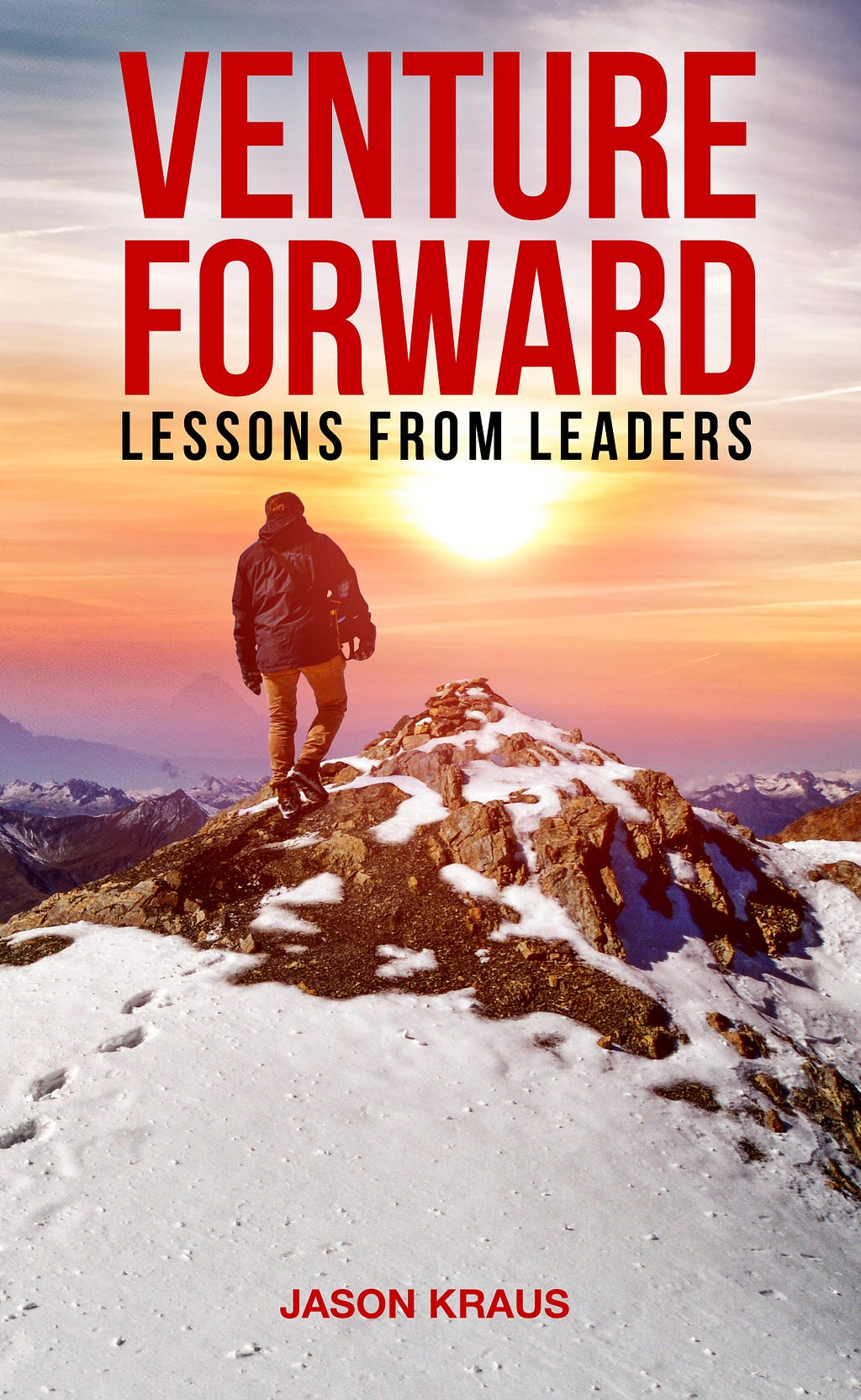 Venture Forward: Lessons from Leaders by Jason Kraus