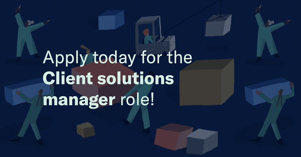 Apply today for the client solutions manager role