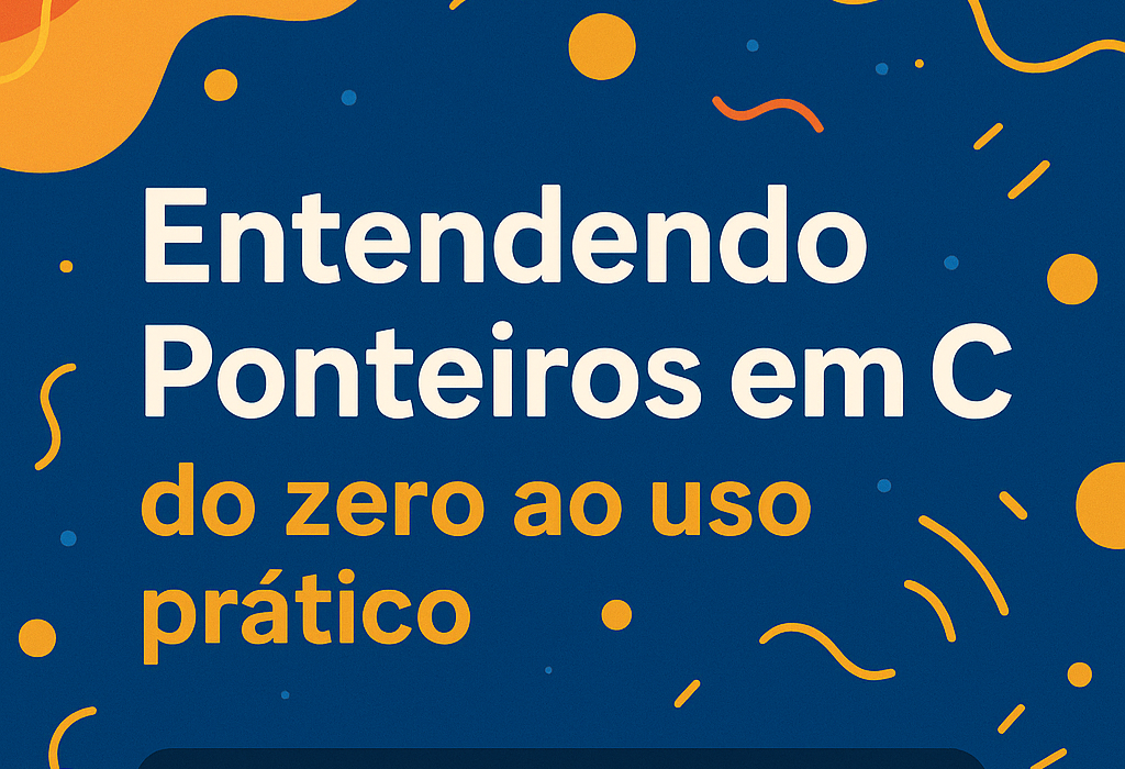 Vamos entender ponteiros em C