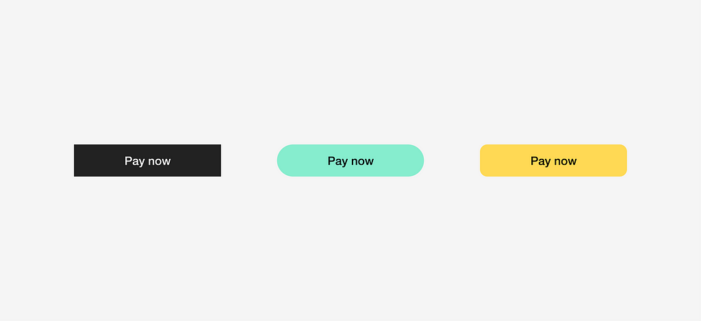 Three buttons that all say “pay now.” They each have a different shape and color. But the text is identical.