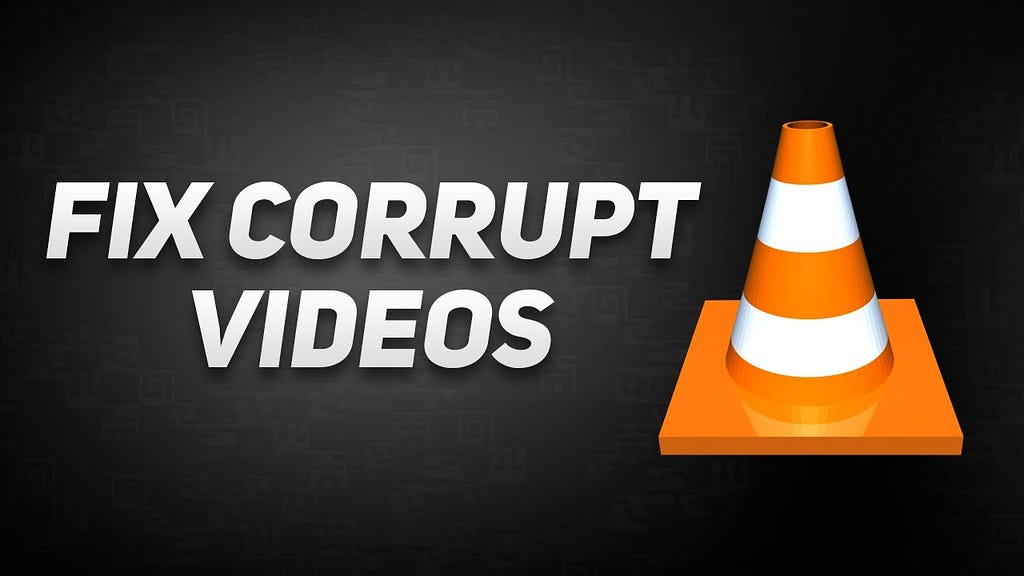 How to repair corrupted videos