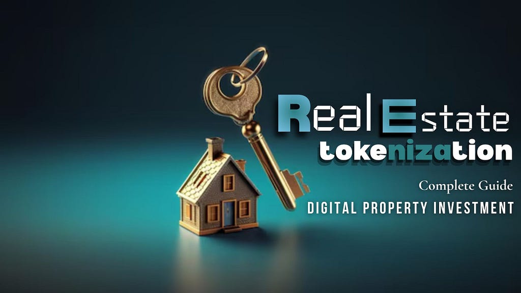 Unlocking Real Estate Tokenization: A Complete Guide to Digital Property Investment