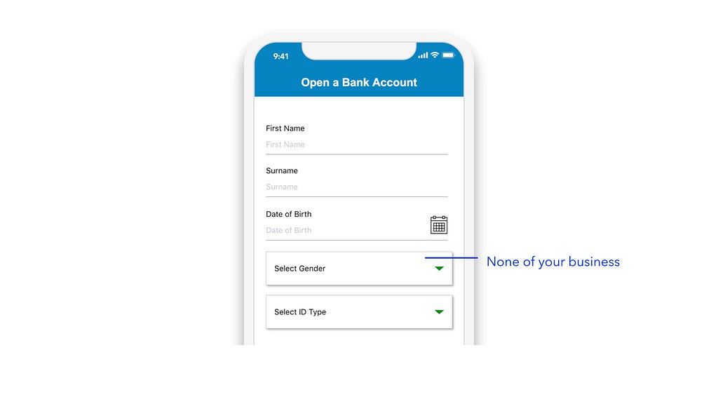 Generic bank UI with a “Select Gender” dropdown. Annotation: None of your business.