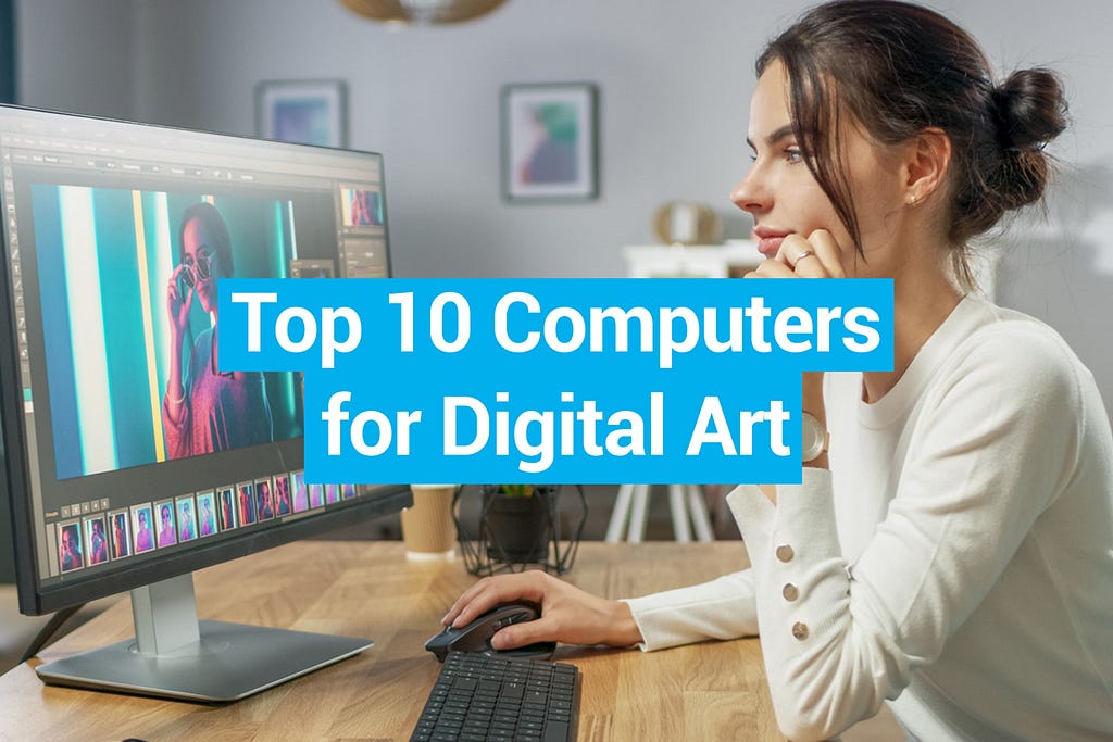 Top 10 Computers for Digital Artists