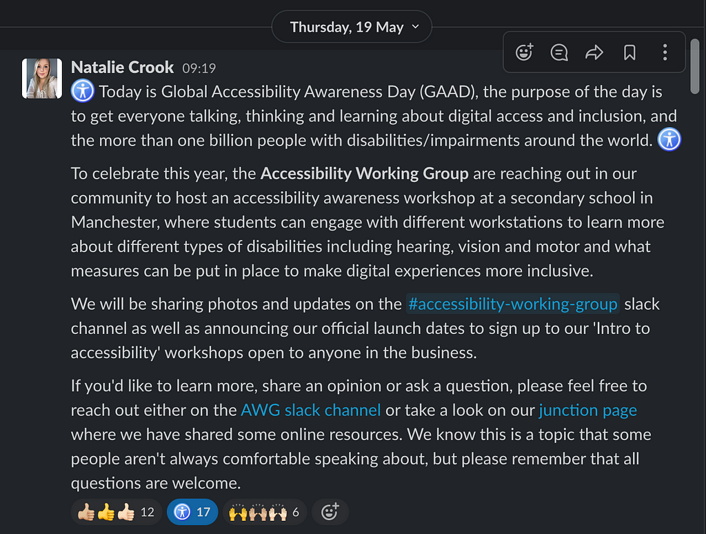 Senior User Researcher, Natalie Crook’s post on slack promoting Global accessibility awareness day to our colleagues at Auto Trader, talking about what we had planned for the day and sharing access to our intranet where we shared resources on accessibility.