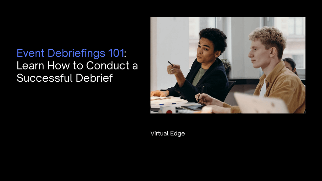 Event Debriefings 101: Learn How to Conduct a Successful Debrief