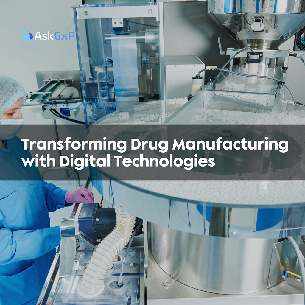 Transforming Drug Manufacturing with Digital Technologies
