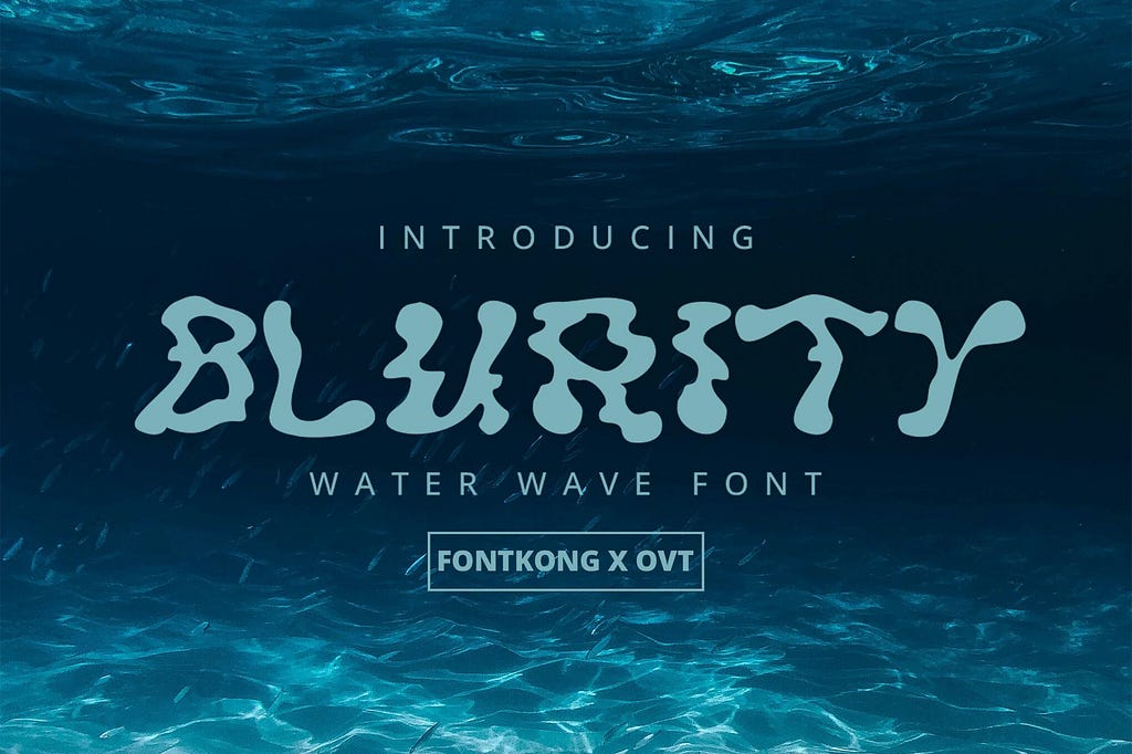 Blurity — A Water Wave Font