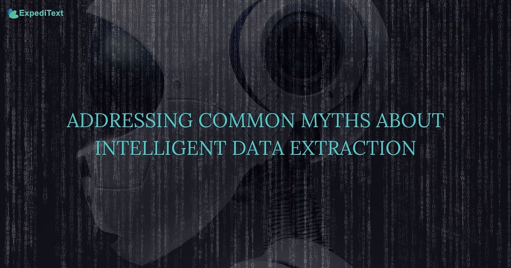 Graphic Saying: Addressing Common Myths About Intelligent Data Extraction