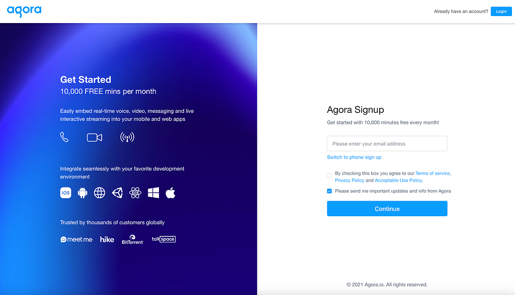 Agora Sign up page — left side header “Get Started 10,000 FREE mins per month Easily embed real-time voice, video, messaging and live interactive streaming into your mobile and web apps” with 3 icons below, of a phone, camera, and wireless signal. Below that are the words “Integrate seamlessly with your favorite development environment” below the block are the iOs, Android, Web, Unity, React, Windows, and Appl logos. Below that are the words “Trusted by thousands of customers globally”