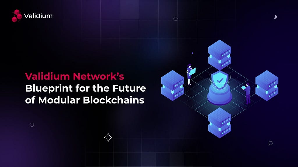 Beyond the Block: Validium Network’s Blueprint for the Future of Modular Blockchains