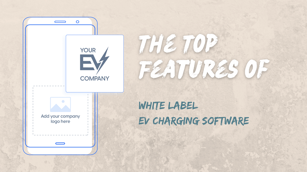 Features of White Label EV Charging Software