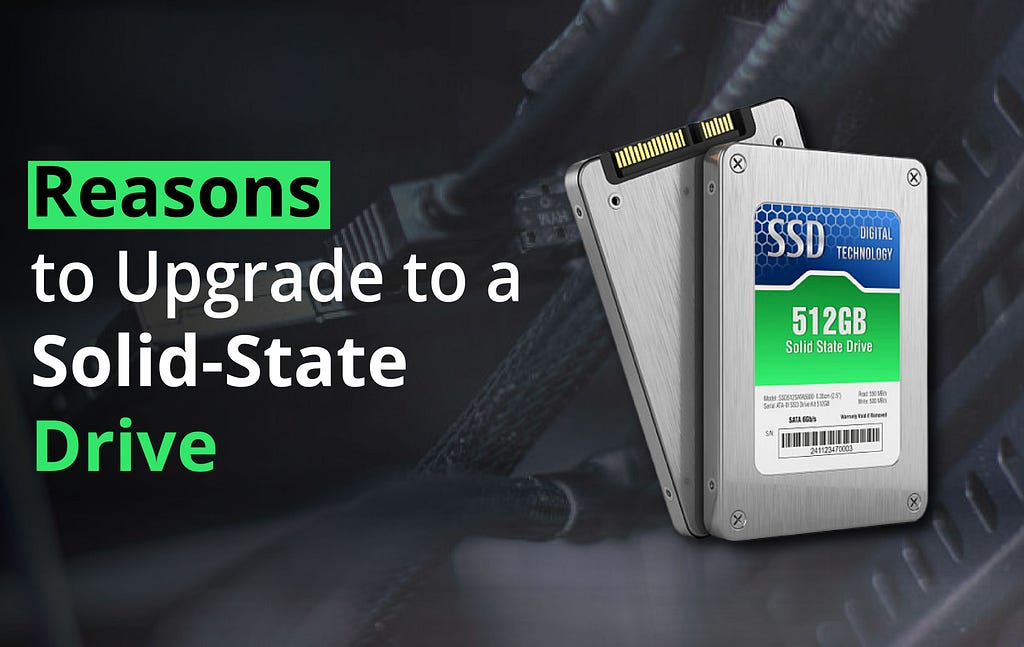 Reasons to Upgrade to a Solid-State Drive