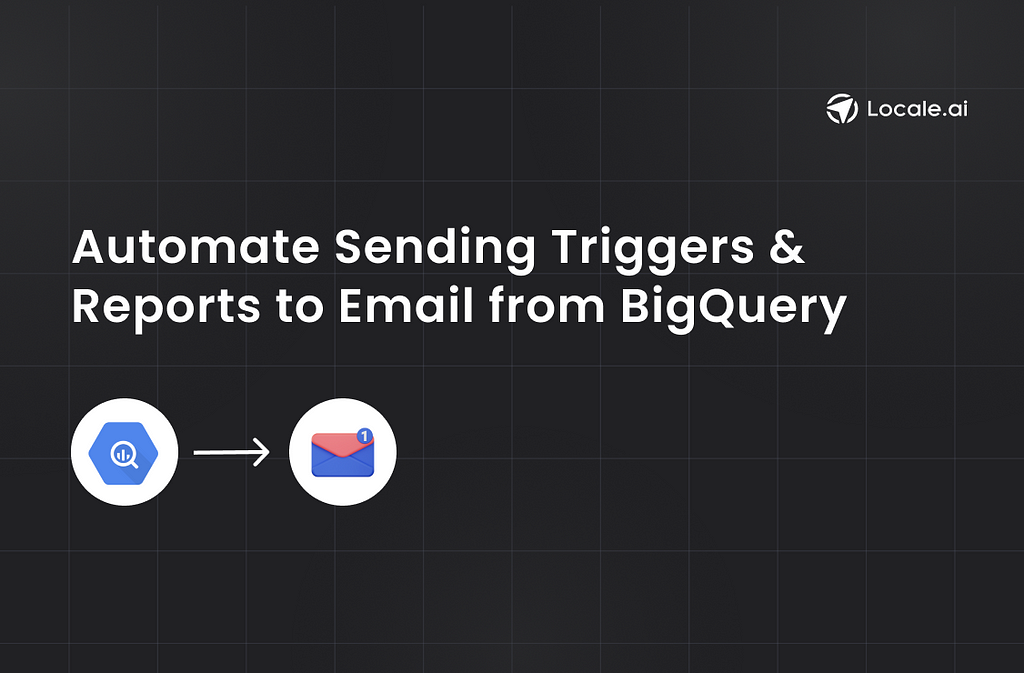 Automate Sending Triggers and Reports to Email from BigQuery