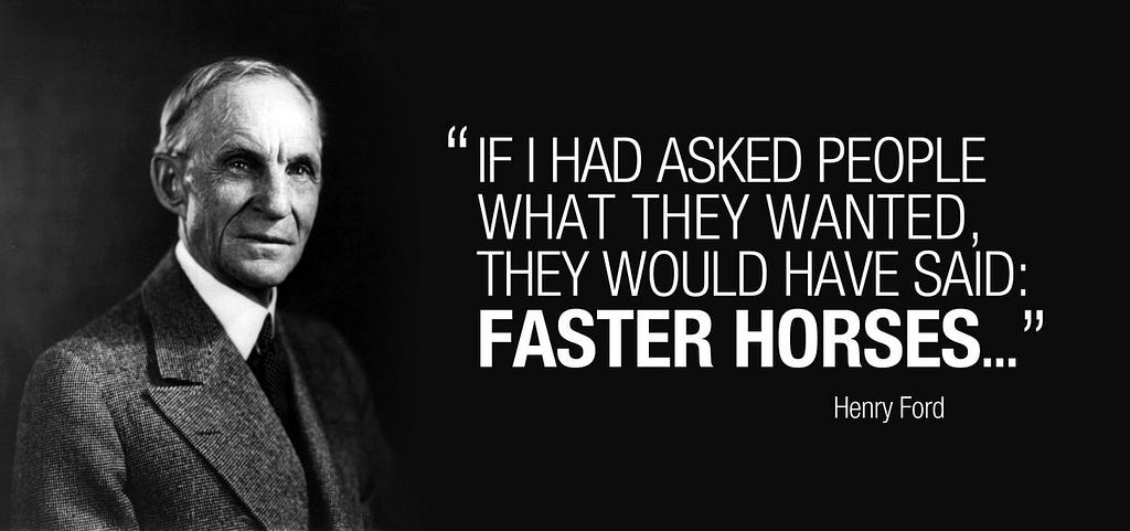 Henry Ford and his “Faster Horses” Quote