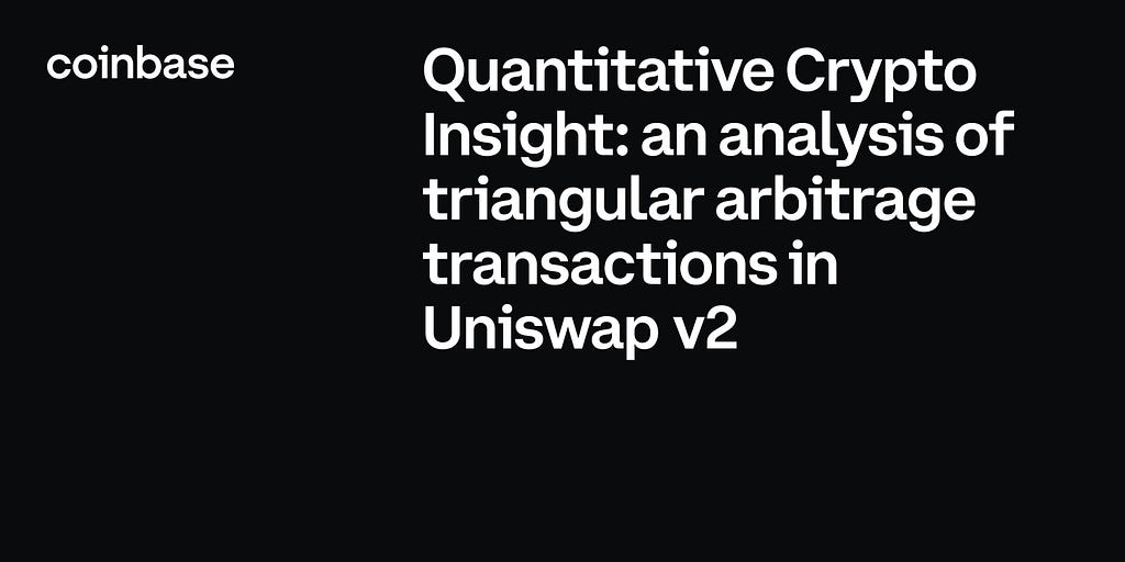 Quantitative Crypto Insight: an analysis of triangular arbitrage transactions in Uniswap v2