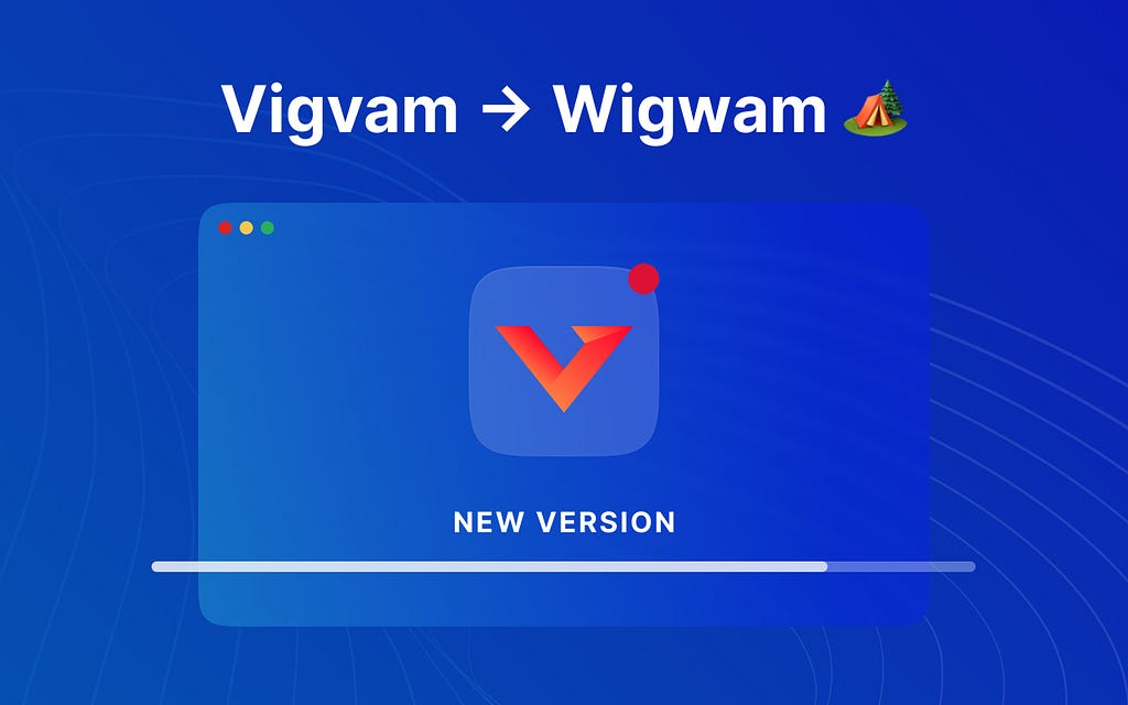 Today, we are changing our wallet name from Vigvam to Wigwam!