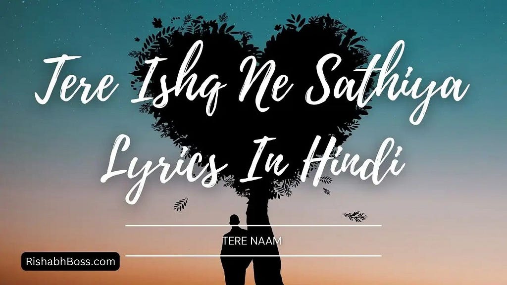 Tere Ishq Ne Sathiya Lyrics In Hindi