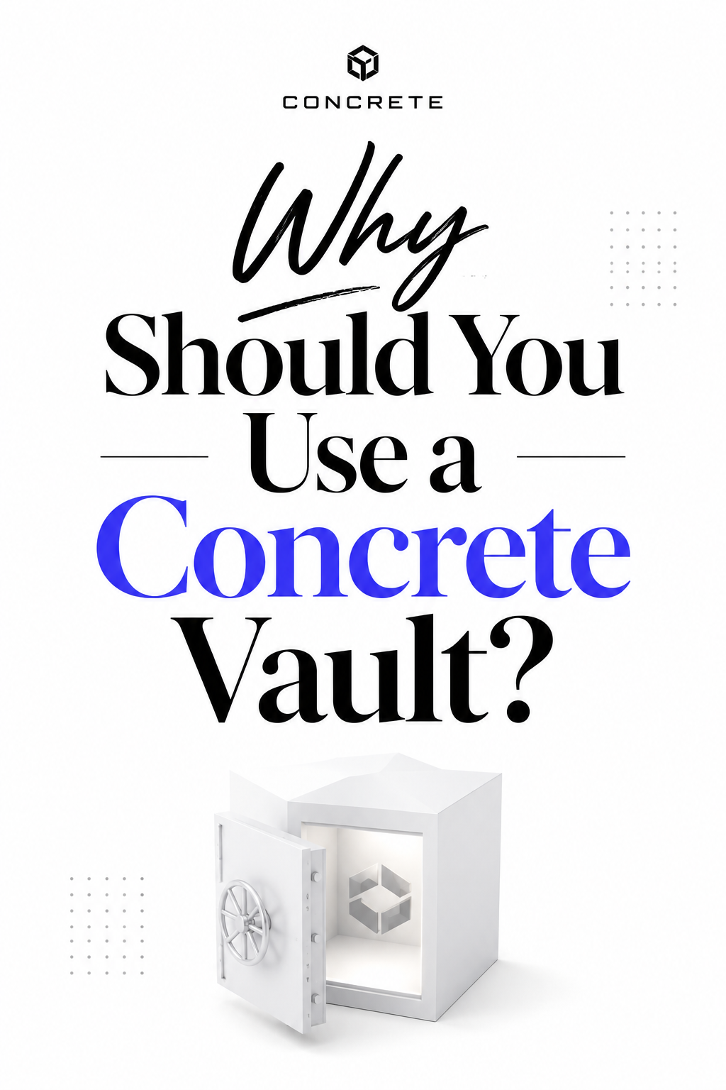 Why Should You Use a Concrete Vault?
