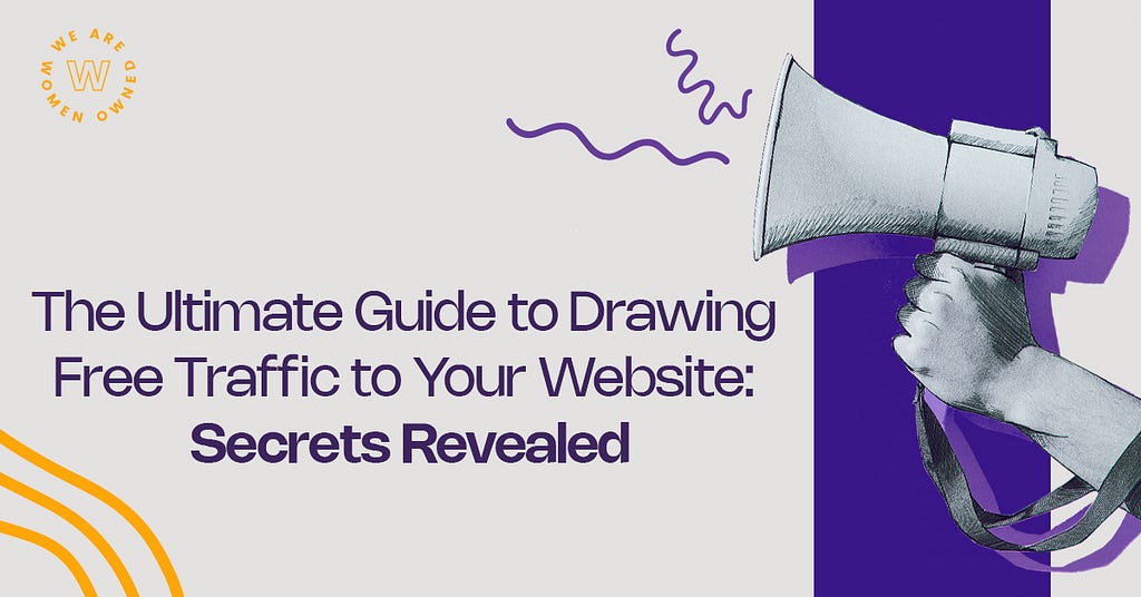 The Ultimate Guide to Drawing Free Traffic to Your Website