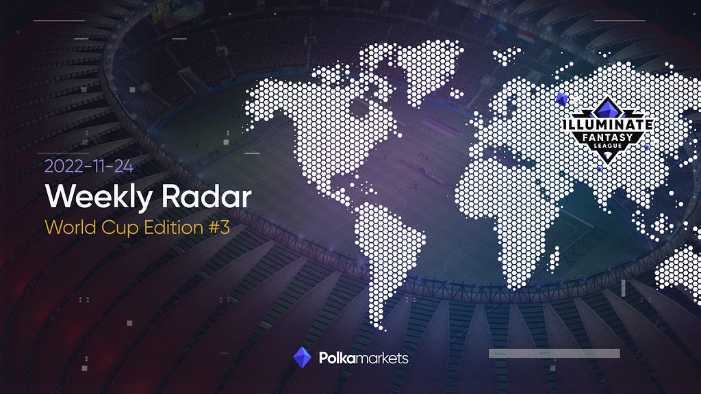 Weekly Radar (November 24, 2022) — World Cup Edition #3