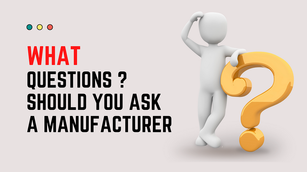 What questions to ask a clothing manufacturer