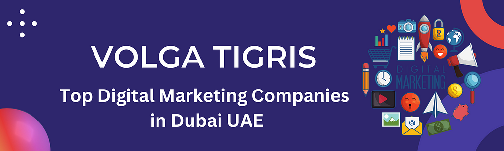 Top Digital Marketing Company in Dubai UAE : Best Digital Marketing Company in Dubai UAE 2024
