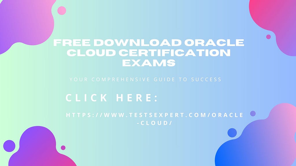 Free Download Oracle Cloud Certification Exams: Your Comprehensive Guide to Success