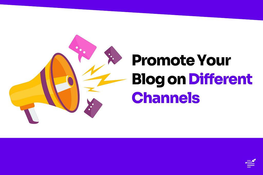 Promote Your Blog on Different Channels