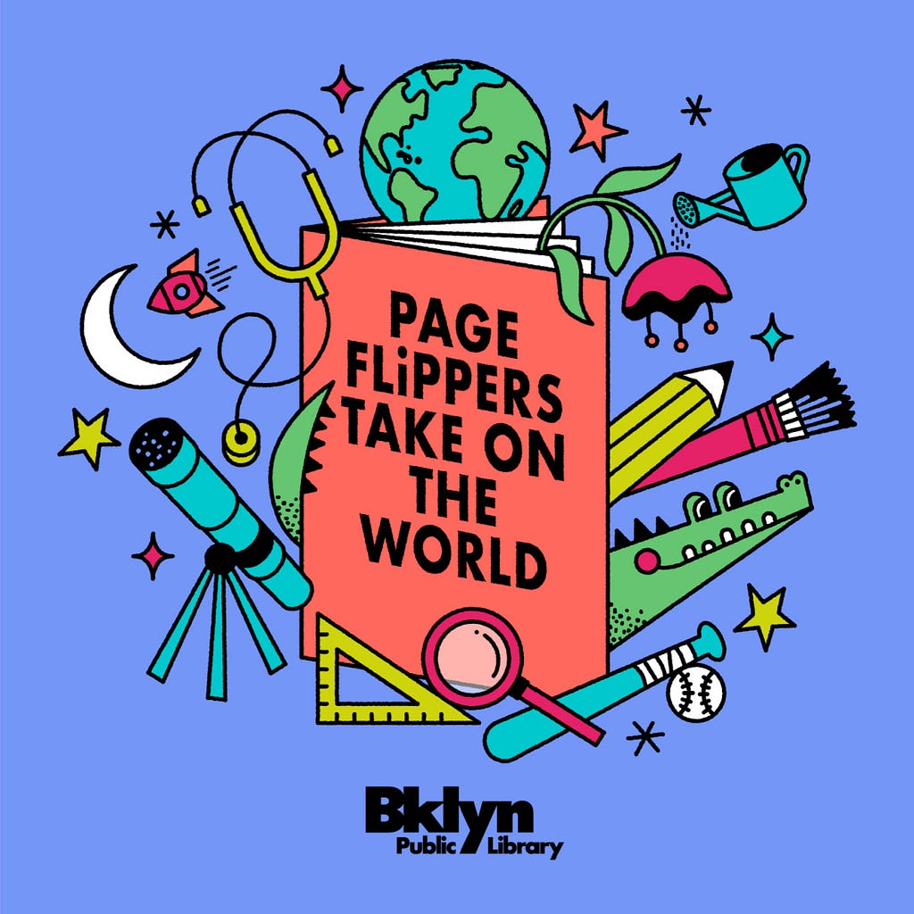Cover art for a podcast by the Brooklyn library shows a book with a bright orange cover with the title “Page Flippers Take on the World” — several icons burst out of the book including a telescope, world spaceship, flowers, animals and sports. Everything is on a bright blue background.