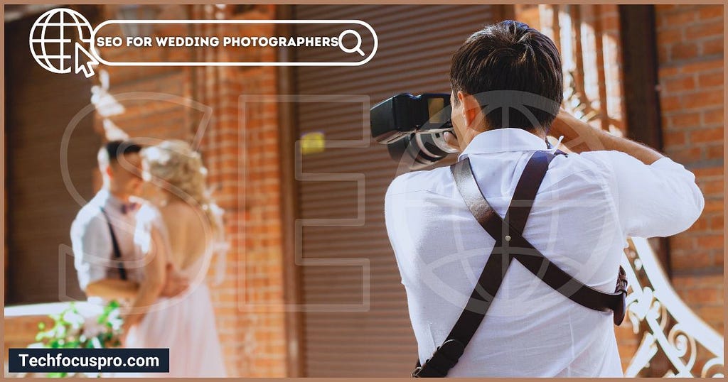 SEO for Wedding Photographers | By techfocuspro